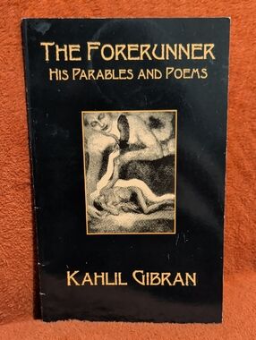 The Forerunner: His Parables and Poems by Kahlil Gibran